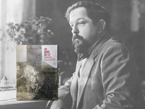 Au bord du lit | Méditation sur les derniers jours de Debussy