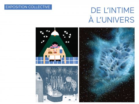 Exposition collective De l'intime à l'Univers