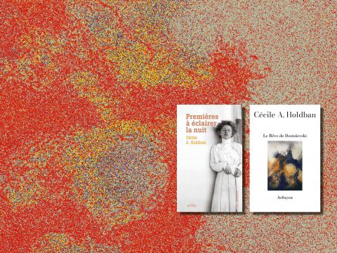 Premières à éclairer la nuit | Le Rêve de Dostoïevski de Cécile A.Holdban