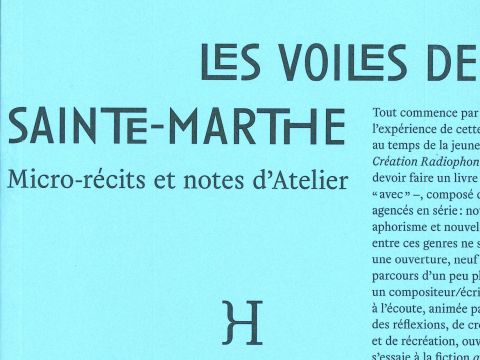 Les Voiles de Sainte-Marthe, micro-récits et notes d’atelier